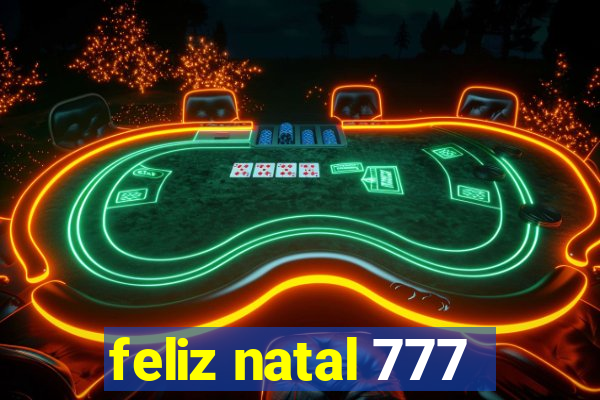 feliz natal 777